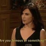 are you famous?