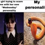 Title here please. | image tagged in the girl trying to scare me with her new wednesday personality,memes | made w/ Imgflip meme maker