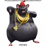 Biggie Cheese | FEELING BOMBASTIC; HBY | image tagged in biggie cheese | made w/ Imgflip meme maker