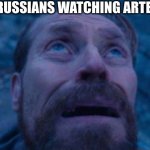 space race ptsd.. | THE RUSSIANS WATCHING ARTEMIS 1 | image tagged in willem dafoe looking up | made w/ Imgflip meme maker