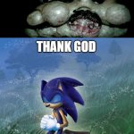 I Bleached my eyes after this meme | THANK GOD; I'M BLIND | image tagged in thank you god | made w/ Imgflip meme maker