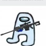 true | ME WHEN I SEE A FURRY | image tagged in sniperus | made w/ Imgflip meme maker