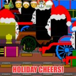 Thomas and Lady | 🎄🎅🤶🧑‍🎄☃️🌨️; HOLIDAY CHEERS! | image tagged in thomas and lady | made w/ Imgflip meme maker