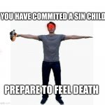 you have committed a sin child