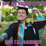 College graduate | I GOT MY DEGREE AT PCU! NOW I'M SOMEBODY! | image tagged in college graduate | made w/ Imgflip meme maker