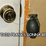 gee, some people dont know how to take a joke | BRO THIS PRANKS GONNA BE LIT! | image tagged in prank | made w/ Imgflip meme maker