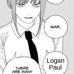 agreed | Logan Paul | image tagged in makima humanity,chainsaw man | made w/ Imgflip meme maker