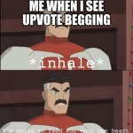YEE | ME WHEN I SEE UPVOTE BEGGING | image tagged in i m going to feed you your own heart | made w/ Imgflip meme maker