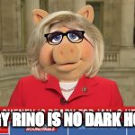 Piggy | PIGGY RINO IS NO DARK HORSE | image tagged in liz cheney | made w/ Imgflip meme maker