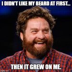 Daily Bad Dad Joke March 3, 2023 | I DIDN'T LIKE MY BEARD AT FIRST... THEN IT GREW ON ME. | image tagged in laughing beard | made w/ Imgflip meme maker