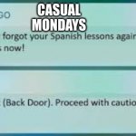 Casual Mondays (Duolingo) | CASUAL MONDAYS | image tagged in duolingo text message | made w/ Imgflip meme maker