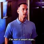 Forrest Gump I’m not a smart man GIF Template