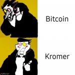 Spamton Drake | Bitcoin; Kromer | image tagged in spamton drake | made w/ Imgflip meme maker