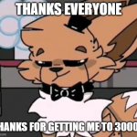 animatronic doubt | THANKS EVERYONE; THANKS FOR GETTING ME TO 30000 | image tagged in animatronic doubt | made w/ Imgflip meme maker