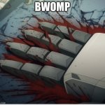 bwomp | BWOMP | image tagged in suletta murder | made w/ Imgflip meme maker