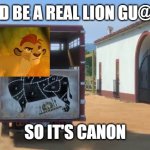 yes | THIS SHOULD BE A REAL LION GU@RD EPISODE; SO IT'S CANON | image tagged in guapo on the way to the slaughterhouse | made w/ Imgflip meme maker