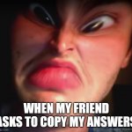 Tru tho | WHEN MY FRIEND ASKS TO COPY MY ANSWERS | image tagged in potion seller,test | made w/ Imgflip meme maker