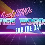 AustRINO's daily wisdom nuggets