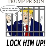 Trump Prison Lock Him Up