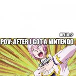 remember nintendo? | POV: BEFORE I HAD A NINTENDO; HELLO..? POV: AFTER I GOT A NINTENDO; MY FRIENDS | image tagged in azz on friendship | made w/ Imgflip meme maker