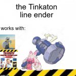 the Tinkaton line ender