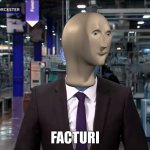 Rishi Sunak in a factory | FACTURI | image tagged in rishi sunak in a factory,memes,meme man,factory,lol,industry | made w/ Imgflip meme maker
