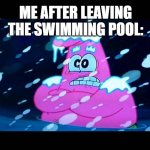 I'm so cold that I'm shivering | ME AFTER LEAVING THE SWIMMING POOL: | image tagged in i'm so cold that i'm shivering,memes | made w/ Imgflip meme maker