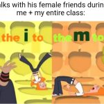 (SIMP) S to the I to the M to the P | friend: *talks with his female friends during recess*
me + my entire class: | image tagged in simp s to the i to the m to the p | made w/ Imgflip meme maker