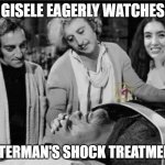 Your in Good Hands 2.0 | GISELE EAGERLY WATCHES; FETTERMAN'S SHOCK TREATMENTS | image tagged in your in good hands 2 0 | made w/ Imgflip meme maker