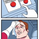 hard choice | ALWAYS USE "WHITE" AS A NEGATIVE ADJECTIVE TO DESCRIBE PEOPLE; COMPLAIN ABOUT HARMFUL STEREOTYPES | image tagged in hard choice | made w/ Imgflip meme maker