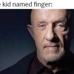 The kid named finger