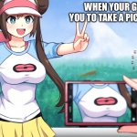 When Your Girlfriend Asks You To Take A Picture | WHEN YOUR GIRL ASKS YOU TO TAKE A PICTURE OF HER | image tagged in anime boobs,girlfriend,take picture,boobs,boobies | made w/ Imgflip meme maker