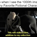 I'm saving this image on my Phone. | Me when I see the 1000th image of my Favorite Fictional Character: | image tagged in gifs,memes,funny,relatable memes,so true memes,fictional characters | made w/ Imgflip video-to-gif maker