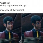 Monkey Puppet: Lupin III Version | Me: *laughs at something my brain made up*; Everyone else at the funeral: | image tagged in monkey puppet lupin iii version | made w/ Imgflip meme maker