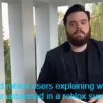 Roblox players explaining why they should be unbanned be like | banned roblox users explaining why they should be unbanned in a roblox support ticket | image tagged in gifs,roblox,banned from roblox | made w/ Imgflip video-to-gif maker