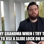 Grandma | POV OF MY GRANDMA WHEN I TRY TO TEACH HER HOW TO USE A SLIDE LOCK ON HER PHONE | image tagged in gifs,grandma finds the internet | made w/ Imgflip video-to-gif maker