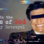 In the Name of God: A Holy Betrayal