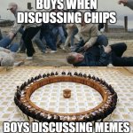 Men Discussing Men Fighting | BOYS WHEN DISCUSSING CHIPS; BOYS DISCUSSING MEMES | image tagged in men discussing men fighting | made w/ Imgflip meme maker