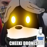 cheeki breeki murder drone! | CHEEKI DRONES | image tagged in cheeki breeki,murder drones,gopnik | made w/ Imgflip meme maker
