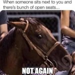 Not Again Meme Generator - Imgflip