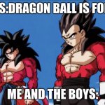 who said that..? | HATERS:DRAGON BALL IS FOR KIDS; ME AND THE BOYS: | image tagged in dragon ball heroes wedgie story 2 | made w/ Imgflip meme maker