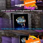 nickelodeon's 2nd greatest achievement | THE ADVENTURES OF JIMMY NEUTRON | image tagged in wario's greatest achievement,nickelodeon,paramount,jimmy neutron,2000s shows | made w/ Imgflip meme maker