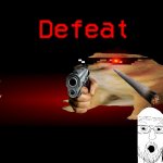Defeat to No One | image tagged in defeat to no one | made w/ Imgflip meme maker
