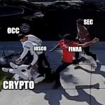 getting jumped | SEC; OCC; IOSCO; FINRA; CRYPTO | image tagged in getting jumped,crypto,bitcoin,ethereum,finra,sec | made w/ Imgflip meme maker