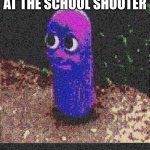 jhhbbhb | THE SPED KID LOOKING AT THE SCHOOL SHOOTER | image tagged in beanos deep fried,memes,fun,funny,barney will eat all of your delectable biscuits | made w/ Imgflip meme maker
