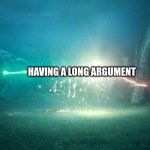 Harry Potter Voldemort Duel | ME; HAVING A LONG ARGUMENT; MY MOM | image tagged in harry potter voldemort duel | made w/ Imgflip meme maker