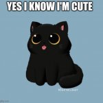 Blep Kitty | YES I KNOW I'M CUTE | image tagged in blep kitty | made w/ Imgflip meme maker
