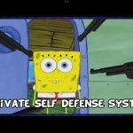 SpongeBob self defense system template