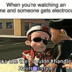 Fr?!?!?! | When you're watching an anime and someone gets electrocuted | image tagged in looks like they couldn't handle the neutron style,anime,bruh,this is stupid,stupid | made w/ Imgflip meme maker