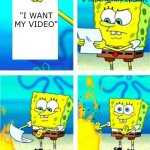 Very true I was | Me who was on a supernanny episode; "I WANT MY VIDEO" | image tagged in spongebob burn note,supernanny | made w/ Imgflip meme maker